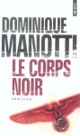 Le corps noir - Dominique Manotti