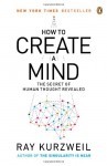 How to Create a Mind: The Secret of Human Thought Revealed - Ray Kurzweil