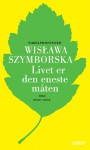 Livet er den eneste måten - Wisława Szymborska, Christian Kjelstrup