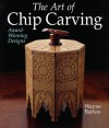 The Art of Chip Carving: Award-Winning Designs - Wayne Barton