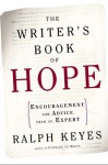 The Writer's Book of Hope: Getting from Frustration to Publication - Ralph Keyes