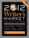 2012 Writer's Market, Deluxe Edition - Robert Lee Brewer