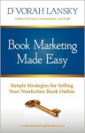 Book Marketing Made Easy: Simple Strategies for Selling Your Nonfiction Book Online - D'vorah Lansky