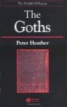 The Goths - Peter Heather