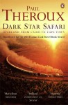 Dark Star Safari Overland from Cairo to Cape Town - Paul Theroux