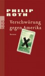 Verschwörung gegen Amerika - Philip Roth, Werner Schmitz