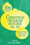 Christmas Program Builder No. 50: Collection of Graded Resources for the Creative Program Planner - Paul Miller