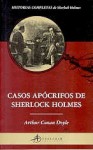 Casos apócrifos de Sherlock Holmes (Historias completas de Sherlock Holmes, #8) - Arthur Conan Doyle