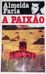 A Paixão - Almeida Faria