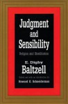 Judgment and Sensibility: Religion and Stratification - E. Digby Baltzell, Howard Schneiderman