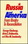 Russia and America: From Rivalry to Reconciliation - George Ginsburgs, Alvin Z. Rubinstein