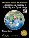 Mini Atlas of Laparoscopic Surgery in Infertility and Gynaecology - Jain, Nutan Jain, Victor Gomel