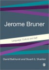 Jerome Bruner: Language, Culture and Self - David Bakhurst, Stuart G. Shanker