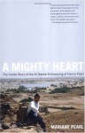 A Mighty Heart : The Inside Story of the Al Qaeda Kidnapping of Danny Pearl - Mariane Pearl, Sarah Crichton