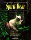 Spirit Bear: Encounters with the White Bear of the Western Rainforest - Charles Russell