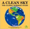 A Clean Sky: The Global Warming Story - Robyn C. Friend, Judith Love Cohen