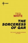 The Sorceress of Qar - Ted White