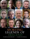 Sporting Legends of Ireland - Turtle Bunbury, James Fennell