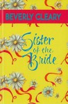 Sister of the Bride - Beverly Cleary