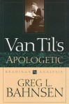 Van Til's Apologetic: Readings and Analysis - Greg L. Bahnsen