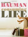 Consuming Life - Zygmunt Bauman