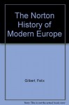 The Norton History of Modern Europe - Felix Gilbert