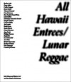 All Hawaii Entrees/Lunar Reggae - Doug Aitken, Rachael Thomas