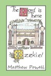 The Lord Is There: Studies in the Book of Ezekiel - Matthew Powell