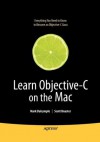 Learn Objective-C on the Mac - Mark Dalrymple, Scott Knaster