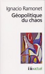 Géopolitique du chaos - Ignacio Ramonet