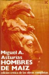 Hombres de Maiz - Miguel Ángel Asturias