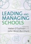 Leading and Managing Schools - Helen O'Sullivan, John West-Burnham