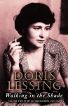 Walking in the Shade: Volume Two of My Autobiography, 1949-1962 - Doris Lessing