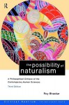 The Possibility of Naturalism: A philosophical critique of the contemporary human sciences (Critical Realism: Interventions) - Roy Bhaskar