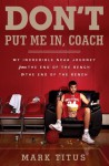 Don't Put Me In, Coach: My Incredible NCAA Journey from the End of the Bench to the End of the Bench (Audio) - Mark Titus, Tyler Seiple