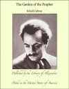 The Garden Of The Prophet - Kahlil Gibran