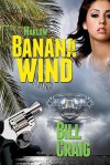 Marlow: Banana Wind (A Key West Mystery, #2) - Bill Craig