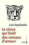 Le vieux qui lisait des romans d'amour - Luis Sepúlveda, François Maspero