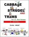 Cabbage, Strudel and Trams (Part 2: West Germany) - Ivana Hruba