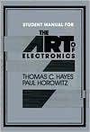 The Art of Electronics Student Manual - Thomas C. Hayes, Paul Horowitz, With T. Hayes