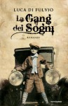 La gang dei sogni (Omnibus) (Italian Edition) - Di Fulvio, Luca