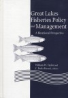 Great Lakes Fisheries Policy and Management: A Binational Perspective - William W. Taylor, C. Paola Ferreri