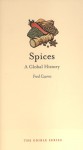 Spices: A Global History - Fred Czarra