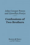 Confessions of Two Brothers (Barnes & Noble Digital Library) - John Cowper Powys, Llewelyn Powys