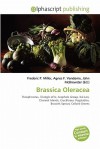 Brassica Oleracea - Agnes F. Vandome, John McBrewster, Sam B Miller II