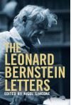 The Leonard Bernstein Letters - Leonard Bernstein, Nigel Simeone