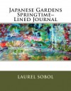 Japanese Gardens Springtime Lined Journal - Laurel Marie Sobol