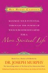 Maximize Your Potential Through the Power of Your Subconscious Mind for a More Spiritual Life: Book 5 - Joseph Murphy, Arthur R. Pell