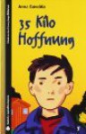 35 Kilo Hoffnung (SZ Junge Bibliothek Jugendliteraturpreis, #5) - Anna Gavalda