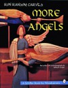 Ron Ransom Carves More Angels - Ron Ransom, Jeffrey B. Snyder